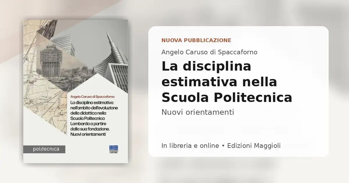 Maggioli pubblica “La disciplina estimativa” di Angelo Caruso di Spaccaforno
