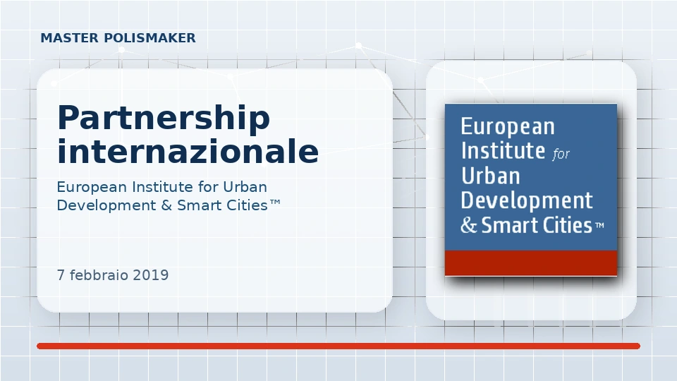 Partnership con European Institute for Urban Development & Smart Cities: il Master PolisMaker rafforza la dimensione internazionale